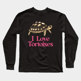 I Love Tortoises, Pink, for Tortoise Lovers Long Sleeve T-Shirt